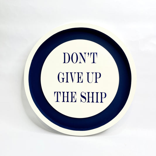 Don't Give Up The Ship Sign